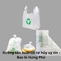 Xưởng sản xuất túi tự hủy uy tín – Bao bì Hưng Phú chuẩn chất lượng -Giá tốt