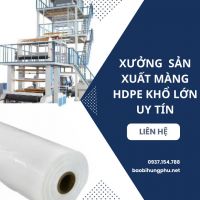 Xưởng sản xuất màng HDPE khổ lớn uy tín - Tiêu chí lựa chọn đúng cho doanh nghiệp