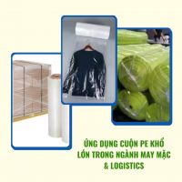 Ứng Dụng Cuộn PE Khổ Lớn Trong Ngành May Mặc & Logistics