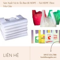 Sản Xuất Và In Ấn Bao Bì HDPE – Túi HDPE Theo Yêu Cầu