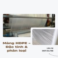 Màng HDPE là gì? Đặc tính, phân loại và ứng dụng trong bao bì hiện đại