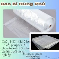Cuộn HDPE khổ lớn – Giải pháp tối ưu cho sản xuất túi nilon và đóng gói công nghiệp