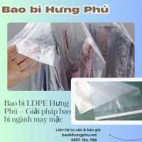 Bao bì LDPE Hưng Phú – Giải pháp bao bì ngành may mặc
