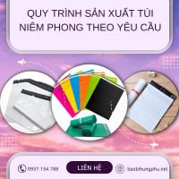 QUY TRÌNH SẢN XUẤT TÚI NIÊM PHONG THEO YÊU CẦU